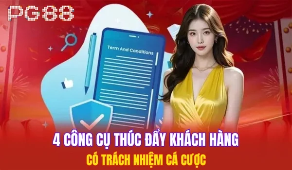 4 công cụ thúc đẩy khách hàng có trách nhiệm cá cược