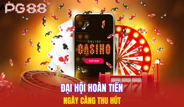 Đại hội hoàn tiền ngày càng thu hút