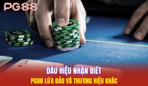Dấu hiệu nhận biết PG88 lừa đảo và thương hiệu khác