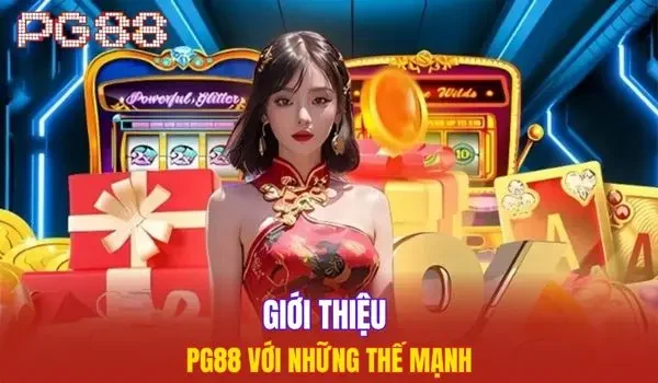 Giới thiệu PG88 với những thế mạnh
