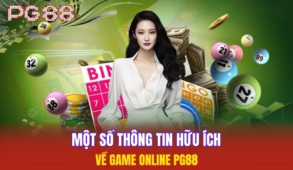 Một số thông tin hữu ích về game online PG88