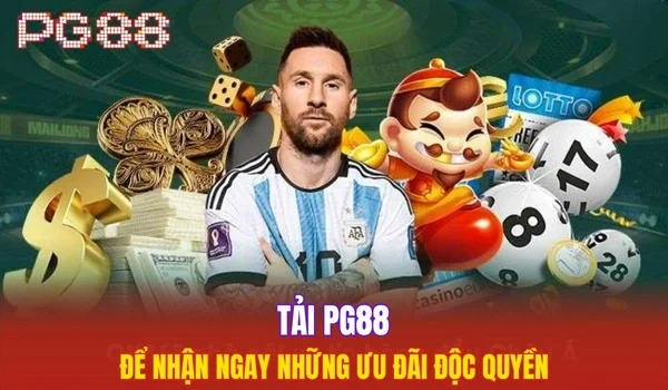 Tải PG88 để nhận ngay những ưu đãi độc quyền