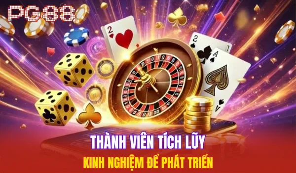 Thành viên tích lũy kinh nghiệm để phát triển