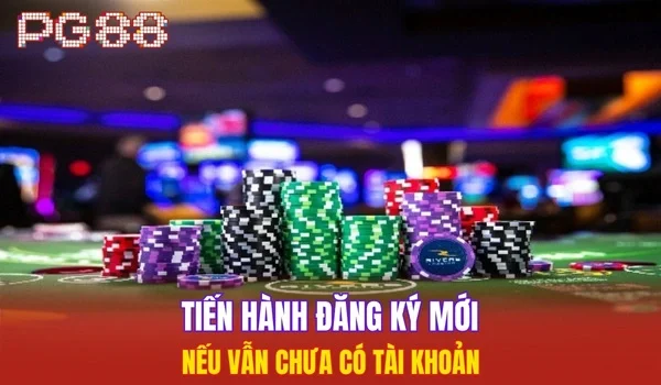 Tiến hành đăng ký mới nếu vẫn chưa có tài khoản