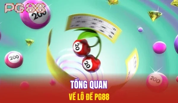 Tổng quan về lô đề PG88